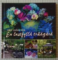 101 id&eacute;er f&ouml;r en lustfylld tr&auml;dg&aring;rd