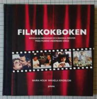 Filmkokboken : m&aring;ngalna middagar och magiska menyer fr&aring;n filmens underbara v&auml;rld