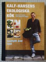 Kalf-Hansens ekologiska k&ouml;k : lustfyllt &aring;ret runt
