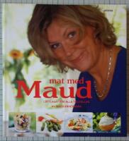 Mat med Maud : l&auml;ttlagat f&ouml;r alla tillf&auml;llen