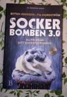 Sockerbomben 3.0 : bli fri fr&aring;n ditt sockerberoende
