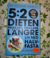 5:2 dieten - friskare, smalare, l&auml;ngre liv med halvfasta
