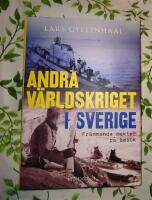 Andra v&auml;rldskriget i Sverige : fr&auml;mmande makter p&aring; bes&ouml;k