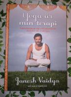 Yoga &auml;r min terapi - yogaprogram f&ouml;r din kroppstyp baserat p&aring; ayurveda