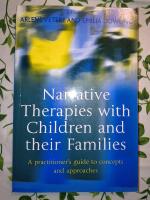 Narrative therapies with children and their families : a practitioners guide to concepts and approaches