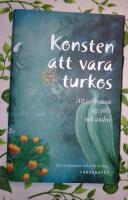 Konsten att vara turkos : att v&auml;lkomna sig sj&auml;lv och andra
