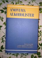 Anonyma alkoholister : historien om hur tusentals m&auml;n och kvinnor tillfrisknat fr&aring;n alkoholism