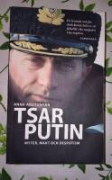 Tsar Putin : myter, makt och despotism