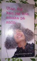 Utan dig kan jag inte smaka p&aring; sn&ouml;n - noveller om personlig assistans