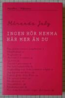 Ingen h&ouml;r hemma h&auml;r mer &auml;n du