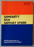 Samer&auml;tt och samiskt spr&aring;k. Slutbet&auml;nkande av samer&auml;ttsutredningen