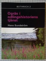 Ogr&auml;s i odlingshistoriens tj&auml;nst - paleoekologiska forskningsmetoder och -resultat med exempel fr&aring;n norra Bottenviksomr&aring;det = [Rikkaruoho viljelyshistorian palveluksessa] : [paleoekologiset tutkimusmenetelm&auml;t ja -tulokset, esimerkkin&auml; Per&auml;meren ymp&auml;rist&ouml;a
