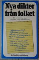 Nya dikter fr&aring;n folket - ett urval dikter fr&aring;n tidningen Lands poesiaktioner Skriv en dikt och De ungas poesi