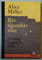 Riv tigandets mur - sanning byggd p&aring; fakta