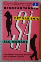 Det var inte s&aring; jag menade! - hur tal och uttryckss&auml;tt p&aring;verkar v&aring;ra relationer till andra