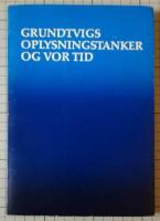 Grundtvigs oplysningstanker og vor tid