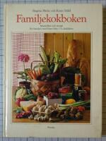 Familjekokboken - matsedlar och recept f&ouml;r familjer med barn fr&aring;n 1 1/2-&aring;rs&aring;ldern