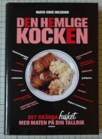 Den hemlige kocken - det ok&auml;nda fusket med maten p&aring; din tallrik