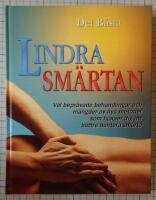 Lindra sm&auml;rtan - v&auml;l bepr&ouml;vade behandlingar och m&auml;ngder av nya metoder som hj&auml;lper dig att b&auml;ttre hantera sm&auml;rta