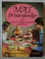 Mat f&ouml;r barnfamiljer - [r&aring;d, recept och matsedlar redan fr&aring;n graviditeten]