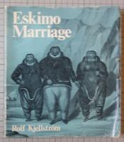 Eskimo marriage - an account of traditional Eskimo courtship and marriage