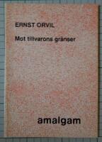 Mot tillvarons gr&auml;nser - ett urval ur fem efterl&auml;mnade diktsamlingar