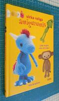 Virka roliga amigurumis - l&auml;tta att g&ouml;ra sv&aring;ra att sl&auml;ppa