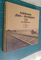 Tv&auml;rbanan J&ouml;rn-Arvidsjaur : 75.558,2 meter j&auml;rnv&auml;gshistoria