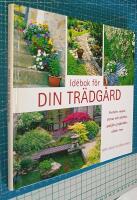 Id&eacute;bok f&ouml;r din tr&auml;dg&aring;rd - [portaler, murar, stenar och plattor, spalj&eacute;er, prydnader, v&auml;xter mm]