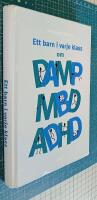Ett barn i varje klass - om DAMP/MBD och ADHD