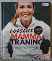 Lofsans mammatr&auml;ning - [skapa formen med kompletta tr&auml;ningsprogram]