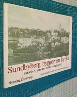 Sundbyberg bygger en kyrka. h&auml;ndelser - personer - bilder kring &aring;r 1911