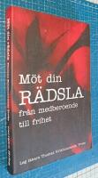 M&ouml;t din r&auml;dsla : fr&aring;n medberoende till frihet