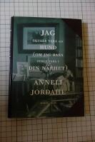 Jag skulle vara din hund (om jag bara finge vara i din n&auml;rhet)