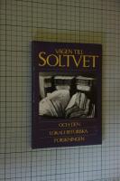V&auml;gen till Soltvet och den lokalhistoriska forskningen