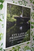 Ett land av friherrinnor - mina r&ouml;tter, v&auml;rderingar och dr&ouml;mmar f&ouml;r Sverige