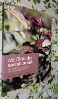 Att f&ouml;r&auml;ndra socialt arbete - forskare och praktiker om implementering