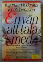 En v&auml;n att tala med - [brevv&auml;xling mellan Ingemar Hedenius och Knut Jaensson]
