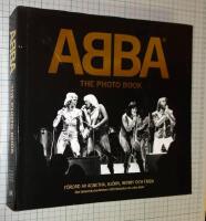 ABBA : The photo book : [den fantastiska ber&auml;ttelsen i 600 klassiska och unika bilder]
