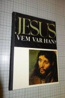 Jesus Vem Var Han?