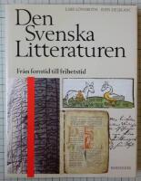 Den svenska litteraturen : 1. Fr&aring;n forntid till frihetstid : 800-1718
