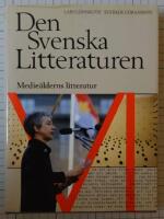 Den svenska litteraturen : 6. Medie&aring;lderns litteratur : 1950-1985