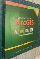 Getting to know ArcGIS desktop : basics of ArcView, ArcEditor, and ArcInfo