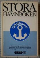 Stora hamnboken ... : [B&aring;tnytts samtliga hamnkort med text och bilder p&aring; mer &auml;n 100 svenska g&auml;sthamnar plus n&aring;gra popul&auml;ra norska, danska och finska]