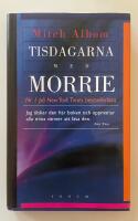 Tisdagarna med Morrie - en gammal man, en ung man och livets st&ouml;rsta lektion
