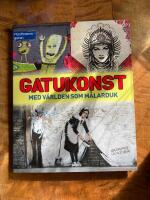 Gatukonst : med v&auml;rlden som m&aring;larduk