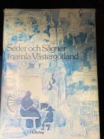 Seder och s&auml;gner i gamla V&auml;sterg&ouml;tland : uppteckningar fr&aring;n Levenebygden