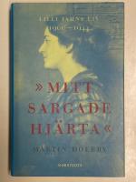 Mitt sargade hj&auml;rta : Lilli Jahns liv 1900-1944