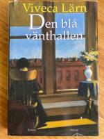 Den bl&aring; v&auml;nthallen : [roman]