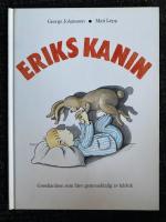 Eriks kanin : gosekaninen som blev genomskinlig av k&auml;rlek